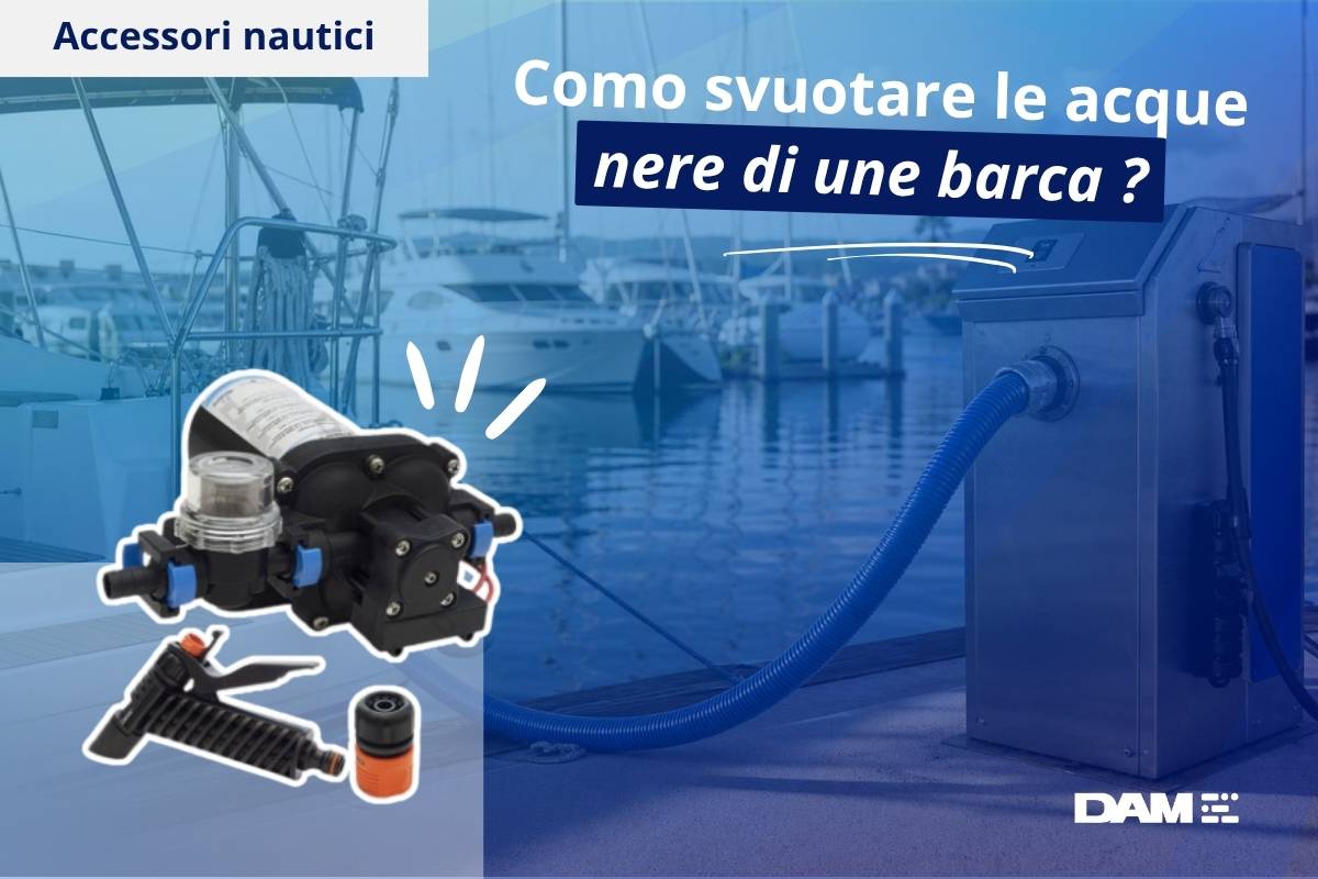 Come svuotare le acque nere di una barca?